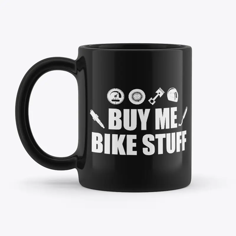 Buy Me Bike Stuff Mug