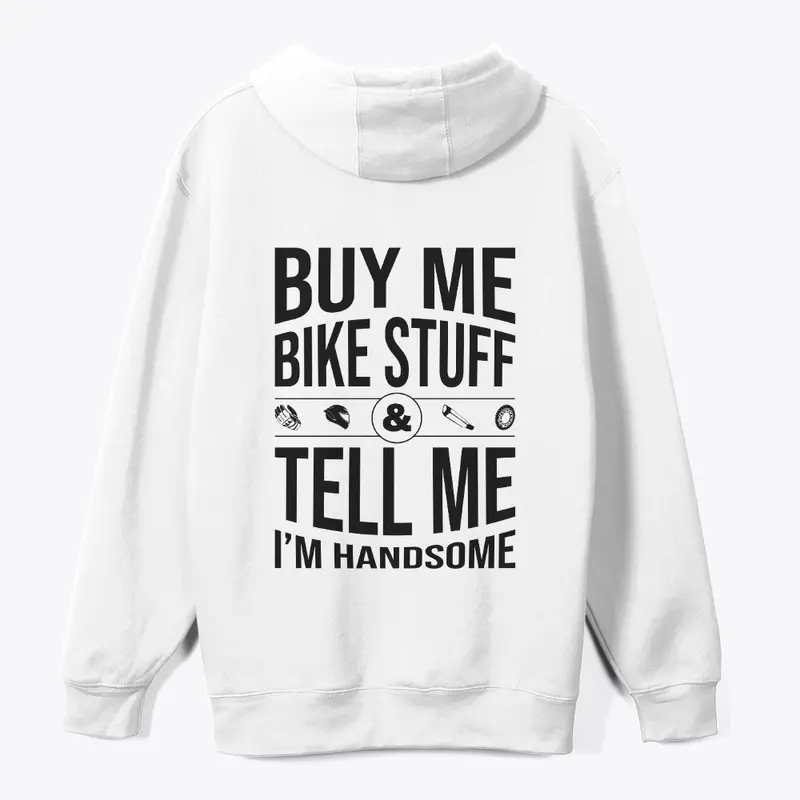 Buy Me Bike Stuff & Tell Me I'm Handsome